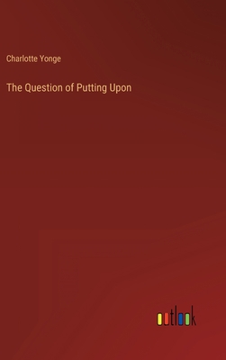 The Question of Putting Upon 3368155490 Book Cover