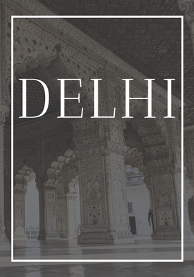 Delhi: A decorative book for coffee tables, boo... 1713029510 Book Cover