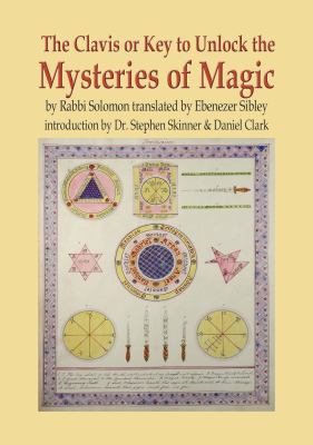 The Clavis or Key to Unlock the Mysteries of Ma... 0738762067 Book Cover