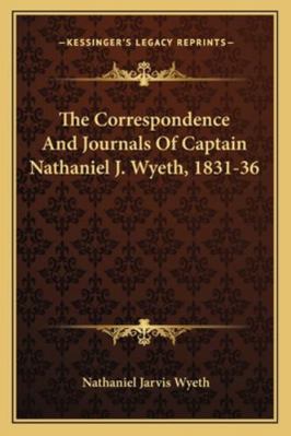 The Correspondence And Journals Of Captain Nath... 1163274747 Book Cover