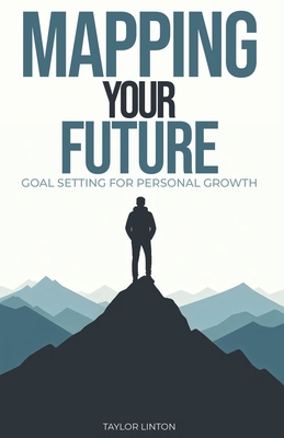 Mapping Your Future: Goal Setting for Personal ... B0D1CFCC51 Book Cover
