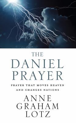 The Daniel Prayer: Prayer That Moves Heaven and... 1511370416 Book Cover