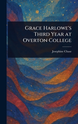 Grace Harlowe's Third Year at Overton College 1023079631 Book Cover