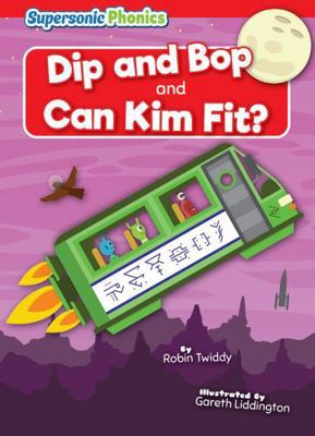 Dip and Bop: And, Can Kim Fit? B0BZZHVS1P Book Cover