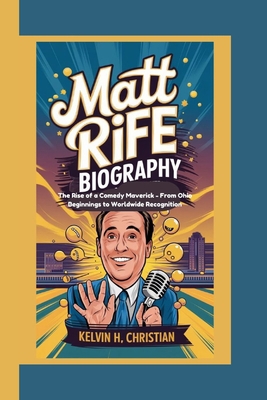 Matt Rife Biography: The Rise of a Comedy Maver...            Book Cover