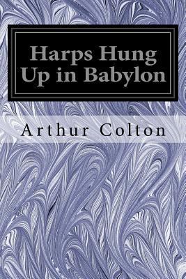 Harps Hung Up in Babylon 1539478319 Book Cover