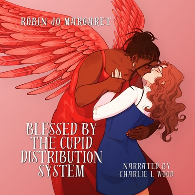 Blessed by the Cupid Distribution System: A Coz... B0DSKB9L3S Book Cover
