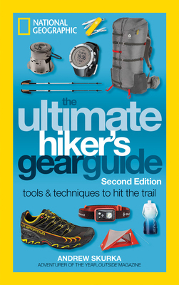 Ultimate Hiker's Gear Guide: Tools and Techniqu... 1426219970 Book Cover