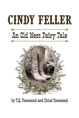 Cindy Feller: An Old West Fairy Tale B0CCZXR1RN Book Cover