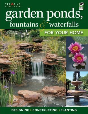 Garden Ponds, Fountains & Waterfalls for Your Home 1580115063 Book Cover