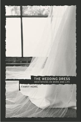 The Wedding Dress: Meditations on Word and Life 0520238400 Book Cover