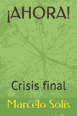 ¡ahora!: Crisis final [Spanish] 1976839939 Book Cover
