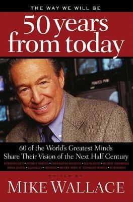 The Way We Will Be 50 Years from Today: 60 Of T... B00BG7F3YO Book Cover