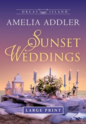 Sunset Weddings [Large Print] 195529867X Book Cover