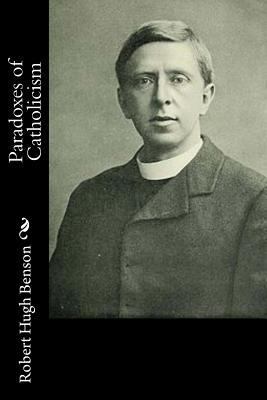 Paradoxes of Catholicism 1533576246 Book Cover