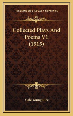 Collected Plays and Poems V1 (1915) 1164465848 Book Cover