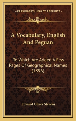 A Vocabulary, English and Peguan: To Which Are ... 1164696629 Book Cover