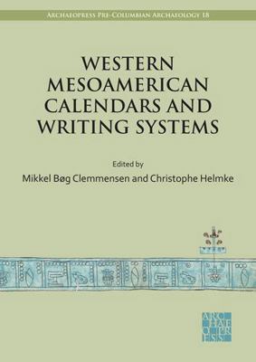 Western Mesoamerican Calendars and Writing Syst... 1803274859 Book Cover