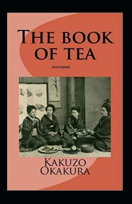The Book of Tea Annotated B08QDT1KBS Book Cover