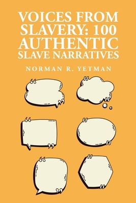 Voices from Slavery: 100 Authentic Slave Narrat... 1639238786 Book Cover