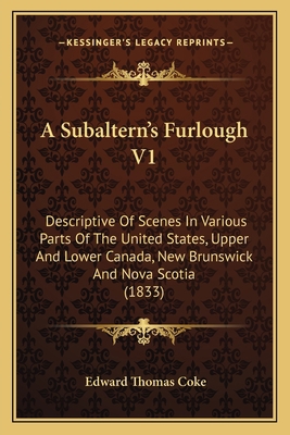 A Subaltern's Furlough V1: Descriptive Of Scene... 1164551817 Book Cover