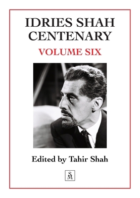 Idries Shah Centenary: Volume Six 1915876583 Book Cover