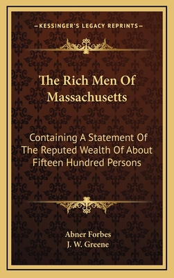 The Rich Men of Massachusetts: Containing a Sta... 1163540285 Book Cover