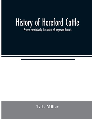 History of Hereford cattle: proven conclusively... 935400637X Book Cover