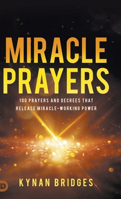 Miracle Prayers: 100 Prayers and Decrees That R... B0FD395VJG Book Cover
