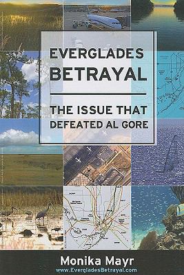 Everglades Betrayal: The Issue That Defeated Al... 1935097040 Book Cover