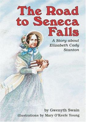 The Road to Seneca Falls: A Story about Elizabe... 0876149476 Book Cover