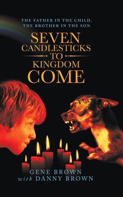 Seven Candlesticks to Kingdom Come: The Father ... 1489727728 Book Cover