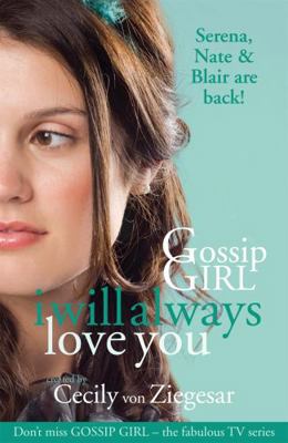 Gossip Girl: I will Always Love You 0755370171 Book Cover