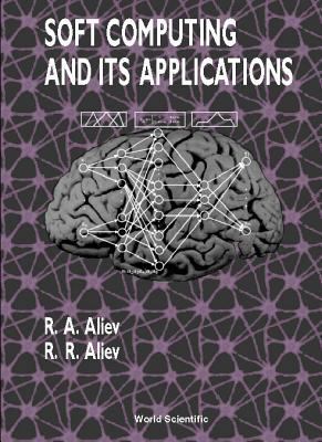 Soft Computing and Its Applications 9810247001 Book Cover