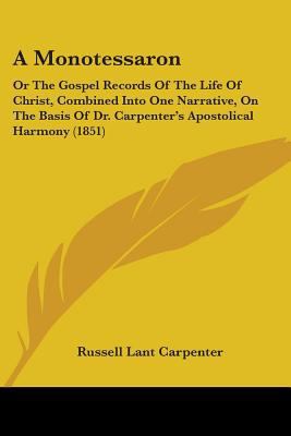 A Monotessaron: Or The Gospel Records Of The Li... 1436741122 Book Cover