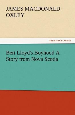 Bert Lloyd's Boyhood A Story from Nova Scotia 3847221752 Book Cover