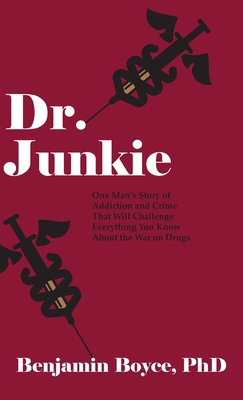 Dr. Junkie: One Man's Story of Addiction and Cr... 1627203893 Book Cover