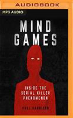 Mind Games: Inside the Serial Killer Phenomenon 1721372458 Book Cover