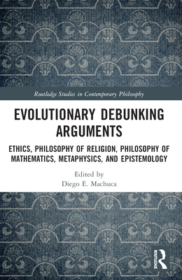 Evolutionary Debunking Arguments: Ethics, Philo... 1032334231 Book Cover