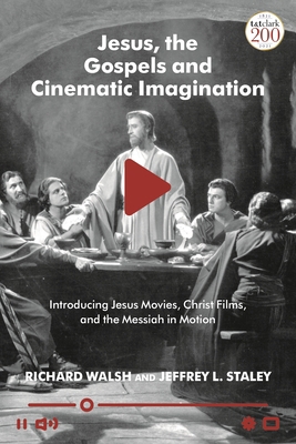 Jesus, the Gospels, and Cinematic Imagination: ... 0567693848 Book Cover