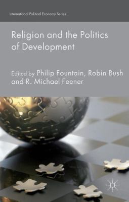 Religion and the Politics of Development 1137438568 Book Cover