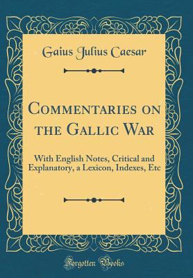 Commentaries on the Gallic War: With English No... 0260620416 Book Cover
