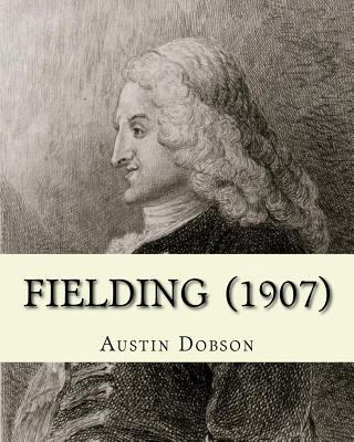 Fielding (1907). By: Austin Dobson: Henry Field... 1545542732 Book Cover