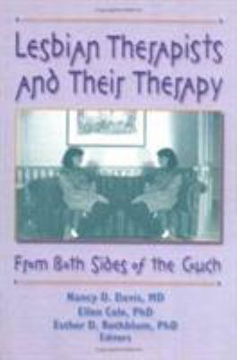 Lesbian Therapists and Their Therapy: From Both... 1560248009 Book Cover
