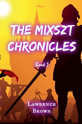 The Mixszt Chronicles: Book 1 B0B4FV3862 Book Cover