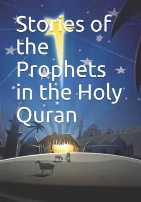 Stories of the Prophets in the Holy Quran 1096121662 Book Cover