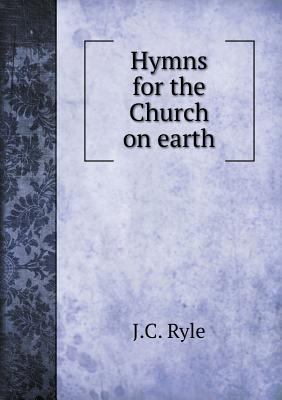 Hymns for the Church on earth 5518684533 Book Cover