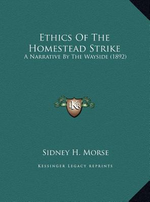 Ethics Of The Homestead Strike: A Narrative By ... 1169459145 Book Cover