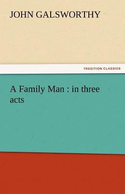 A Family Man: In Three Acts 3842456867 Book Cover