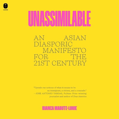 Unassimilable: An Asian Diasporic Manifesto for... B0DDV24KN5 Book Cover